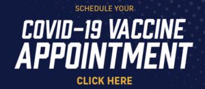 Click here to schedule a COVID-19 Vaccination appointment for the first dose.