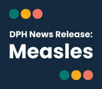 DPH News Release: Measles