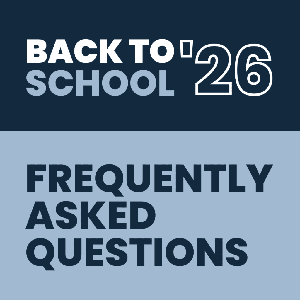 Back to School '26 Frequently Asked Questions