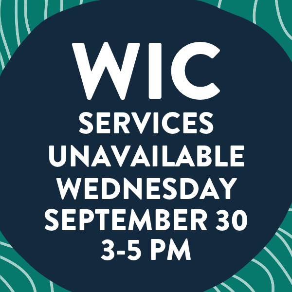WIC Services Unavailable Wenesday September 30 3-5 PM